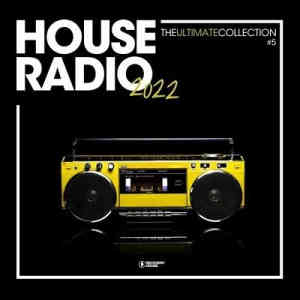 House Radio 2022 - The Ultimate Collection #5 (2022) торрент