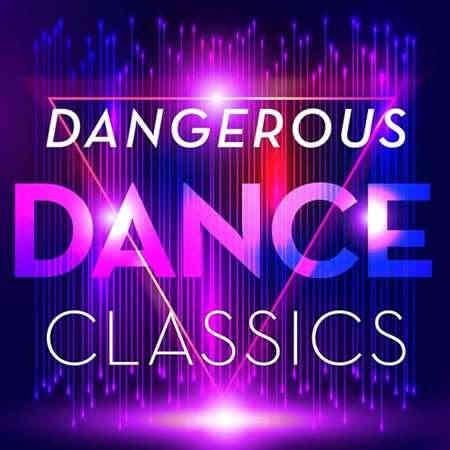 Dangerous Dance Classics (2022) торрент