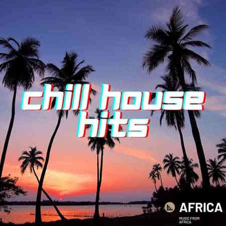 Chill House Hits (2022) торрент
