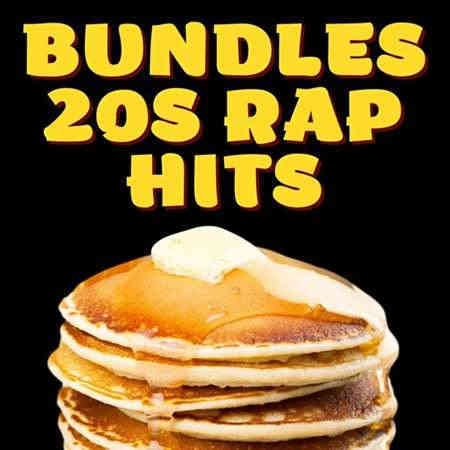 Bundles - 20s Rap Hits (2022) торрент