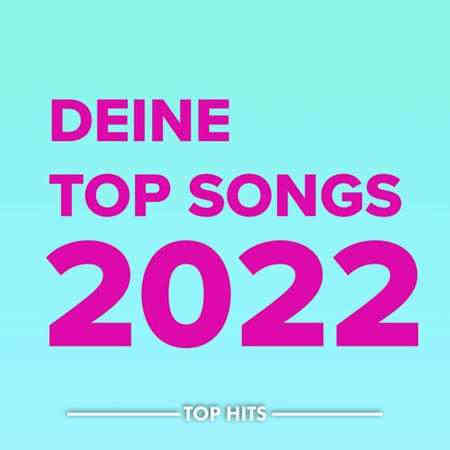 Deine Top Songs (2022) торрент