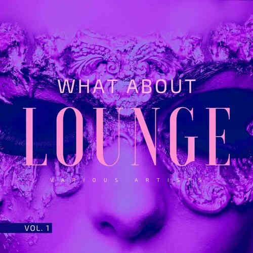 What About Lounge, Vol. 1-2 (2022) торрент