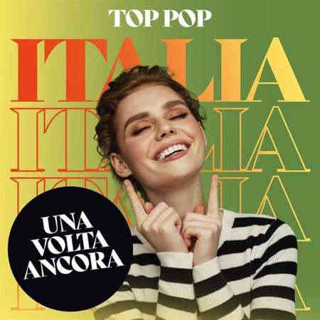 Una Volta Ancora -Top Pop Italia (2022) торрент