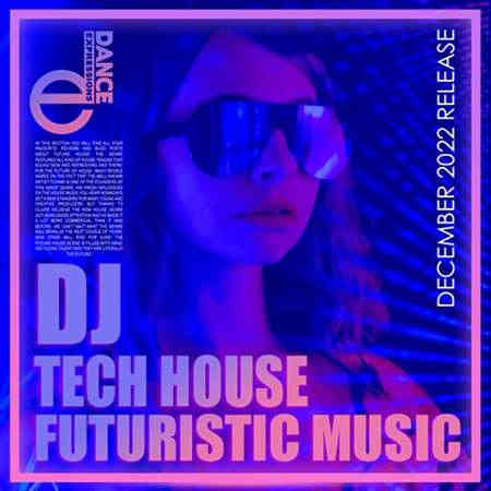 Dj Tech House Futuristic Music (2022) торрент