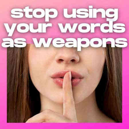 stop using your words as weapons (2022) торрент