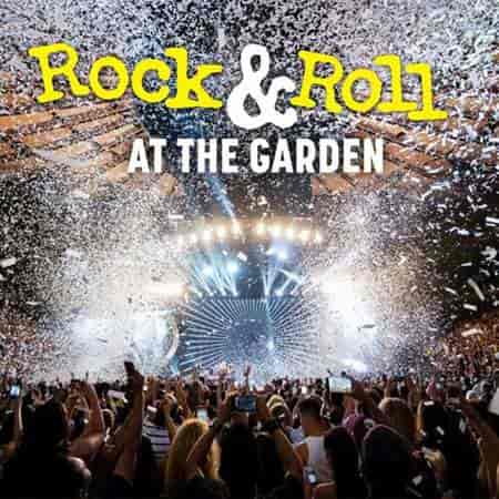 Rock & Roll At The Garden! (2022) торрент
