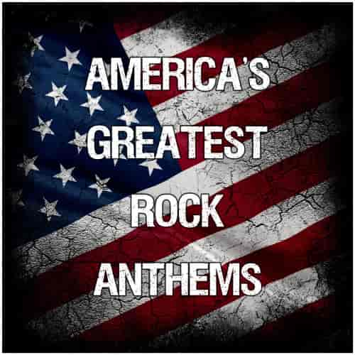 Americas Greatest Rock Anthems (2022) торрент