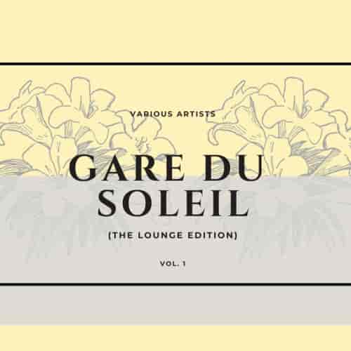 Gare Du Soleil [The Lounge Edition], Vol. 1 (2022) торрент