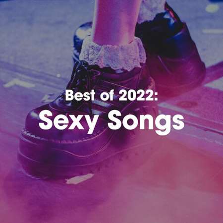Best of 2022: Sexy Songs (2022) торрент