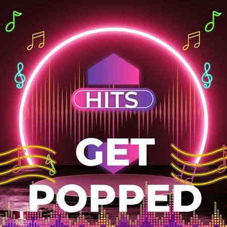 Hits - Get Popped (2022) торрент