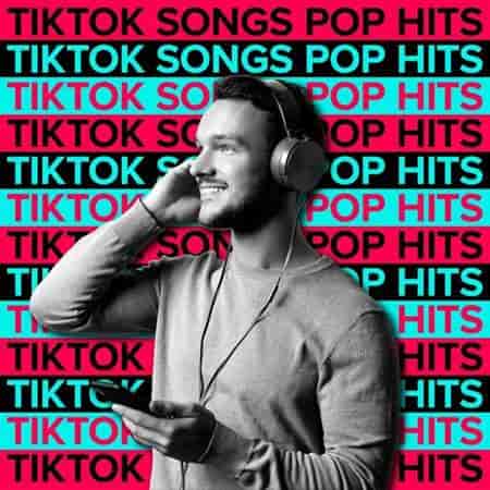 TikTok Songs: Pop Hits 2022 - 2023