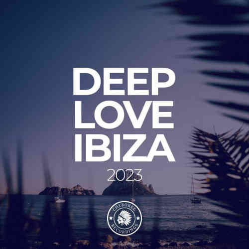 Deep Love Ibiza 2023 (2023) торрент