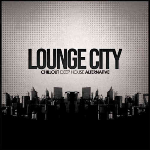 Lounge City Chillout Deep House Alternative (2023) торрент