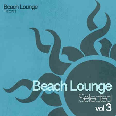 Beach Lounge Selected, Vol. 3 (2022) торрент