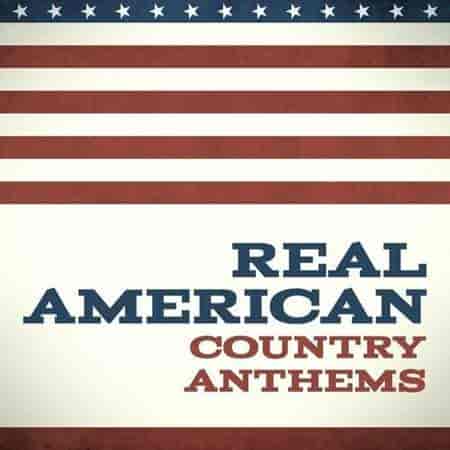 Real American Country Anthems