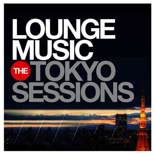 Lounge Music: The Tokyo Sessions, Vol.1-3 (2015) торрент