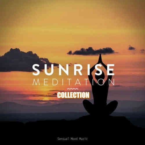 Sunrise Meditation Collection [11 Realases] (2022) торрент