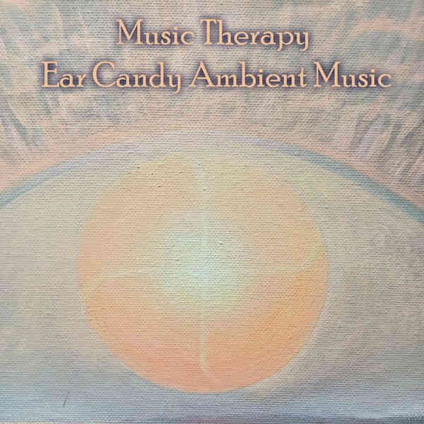 Music Therapy Ear Candy Ambient Music (2023) торрент