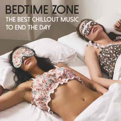 Bedtime Zone: The Best Chillout Music To End The Day (2023) торрент
