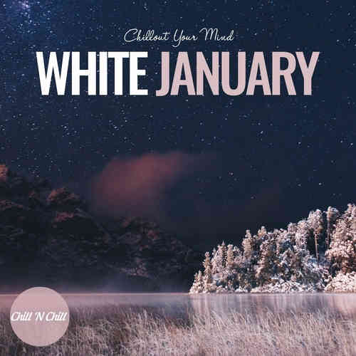 White January: Chillout Your Mind (2023) торрент