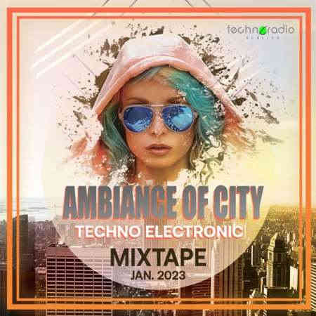 Ambiance Of City: Techno Mixtape (2023) торрент