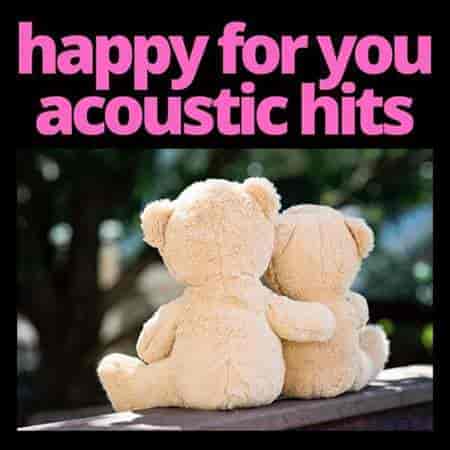 Happy for You - Acoustic Hits (2023) торрент