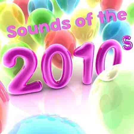 Sounds of the 2010s (2023) торрент