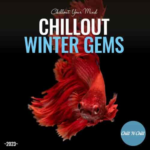 Chillout Winter Gems 2023: Chillout Your Mind (2023) торрент