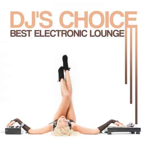 DJ's Choice: Best Electronic Lounge (2023) торрент