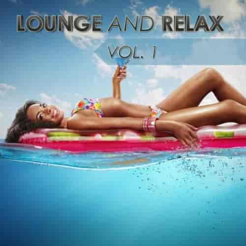Lounge And Relax, Vol. 1 (2023) торрент