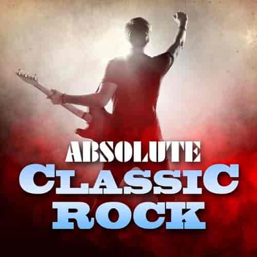 Absolute Classic Rock (2023) торрент