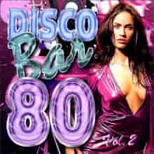 Disco Bar 80s Vol.2 (2023) торрент