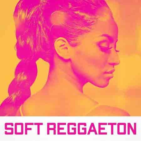 Soft Reggaeton (2023) торрент