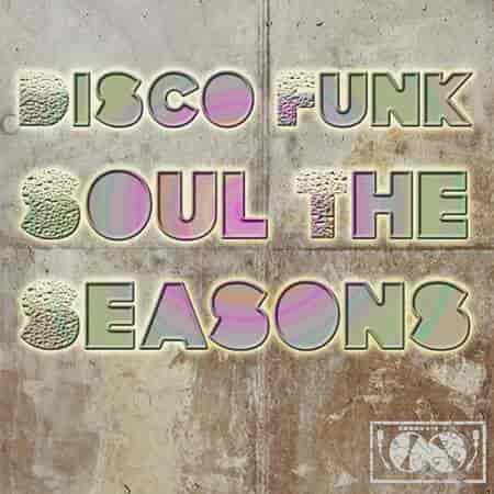 Disco Funk Soul The Seasons (2023) торрент