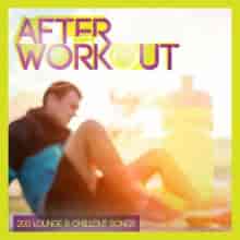 After Workout - 200 Lounge & Chillout Songs (2023) торрент
