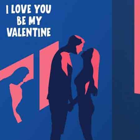 I Love You Be My Valentine (2023) торрент