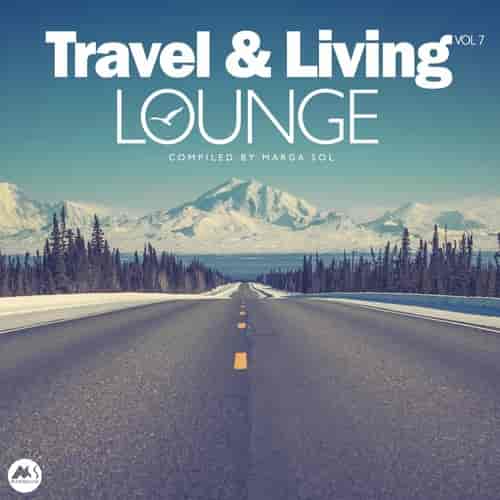 Travel & Living Lounge, Vol. 7 (2023) торрент