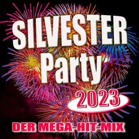 Silvester Party 2023 (Der Mega-Hit-Mix) (2023) торрент
