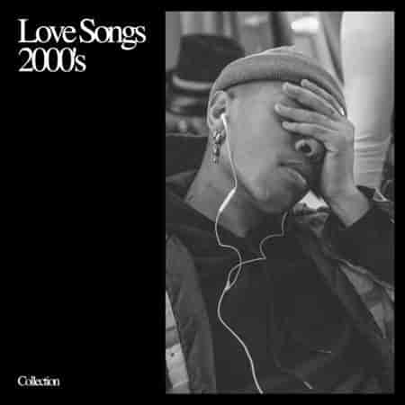 Love songs 2000s (2023) торрент