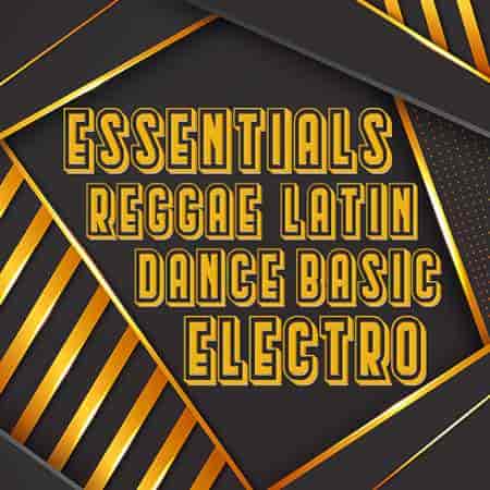 Essentials Reggae Latin Electro Dance Basic (2023) торрент