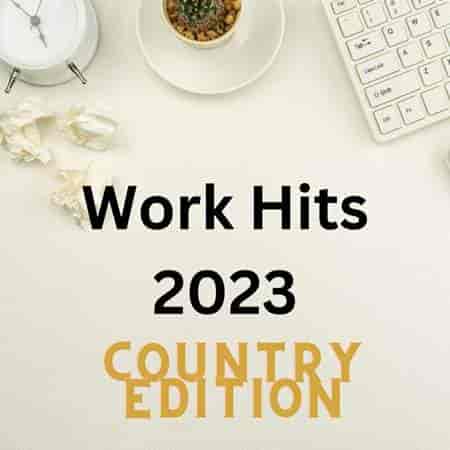 Work Hits 2023 - Country Edition (2023) торрент