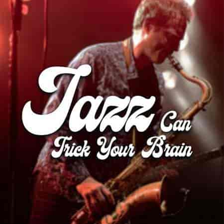Jazz Can Trick Your Brain (2023) торрент