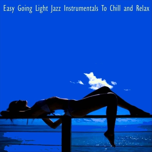 Easy Going Light Jazz Instrumentals to Chill and Relax (2023) торрент