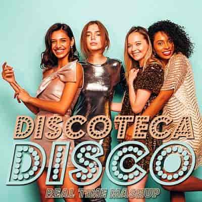 Disco Real Time Discoteca Mashup (2023) торрент