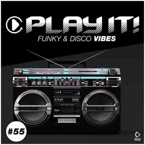Play It!: Funky & Disco Vibes Vol. 55 (2023) торрент