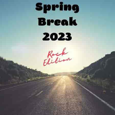 Spring Break 2023 - Rock Edition (2023) торрент