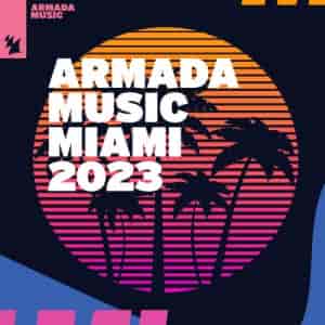 Armada Music - Miami 2023 (2023) торрент