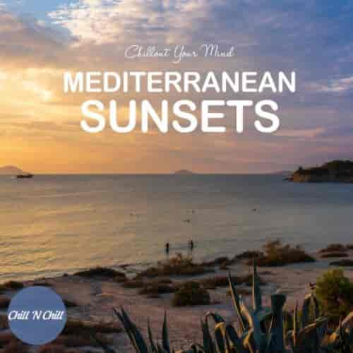 Mediterranean Sunsets: Chillout Your Mind (2023) торрент