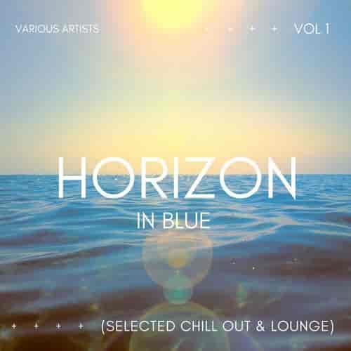 Horizon In Blue [Selected Chill Out & Lounge], Vol. 1 (2023) торрент