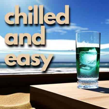 chilled and easy (2023) торрент